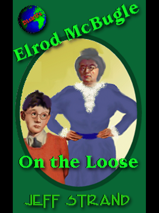 Title details for Elrod McBugle on the Loose by Jeff Strand - Available
